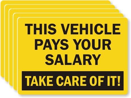 SmartSign "This Vehicle Pays Your Salary. Take Care of It" Pack of 5 Labels | 3.5" x 5" Laminated Vinyl Sticker, Made in USA